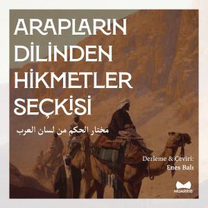 Arapların Dilinden Hikmetler Seçkisi